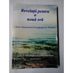 REVELATII  PENTRU  O  NOUA  ERA  vol. II (Cheia reinstaurarii Paradisului pe Pamant)  -  Matei si Suzanne  Ward  